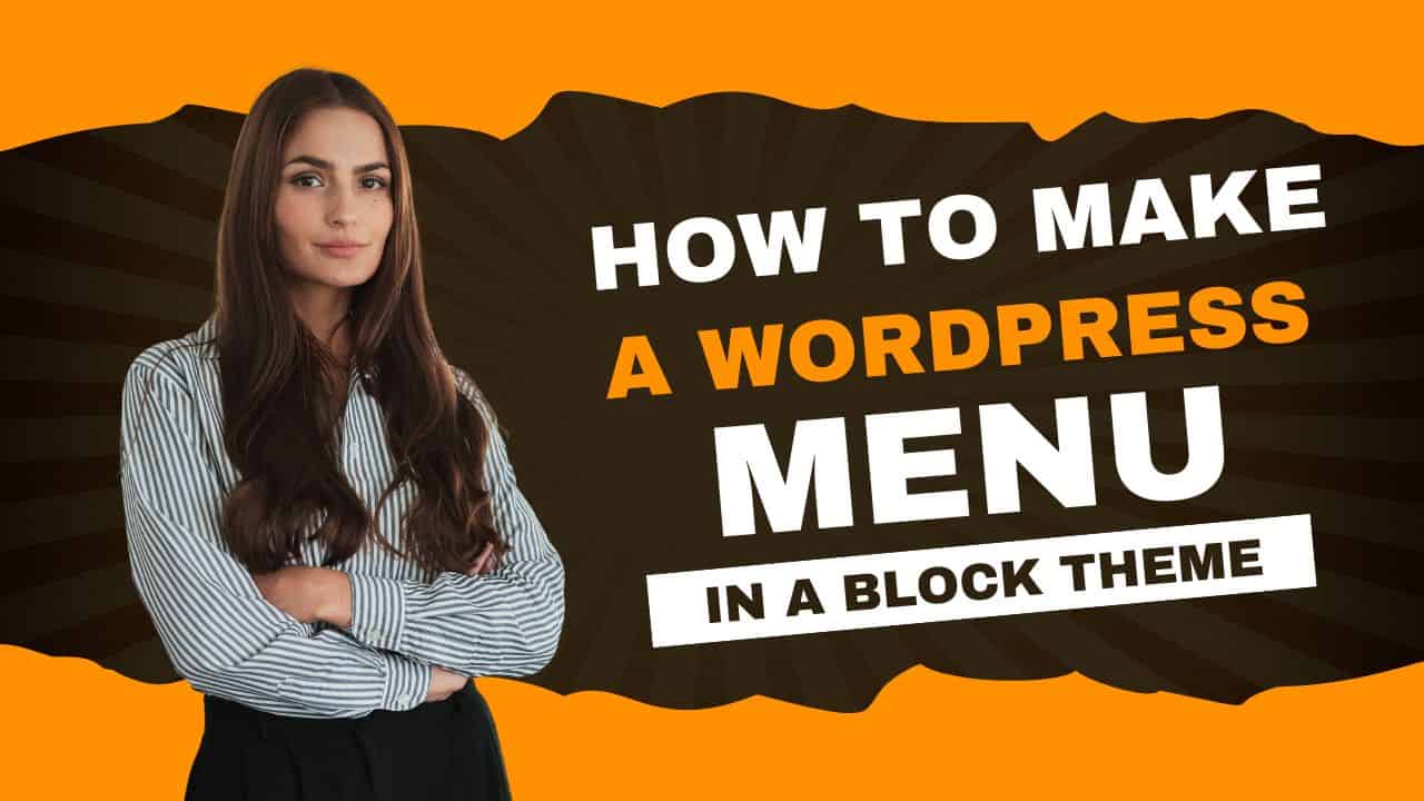 How to Create a Menu in a WordPress Block Theme