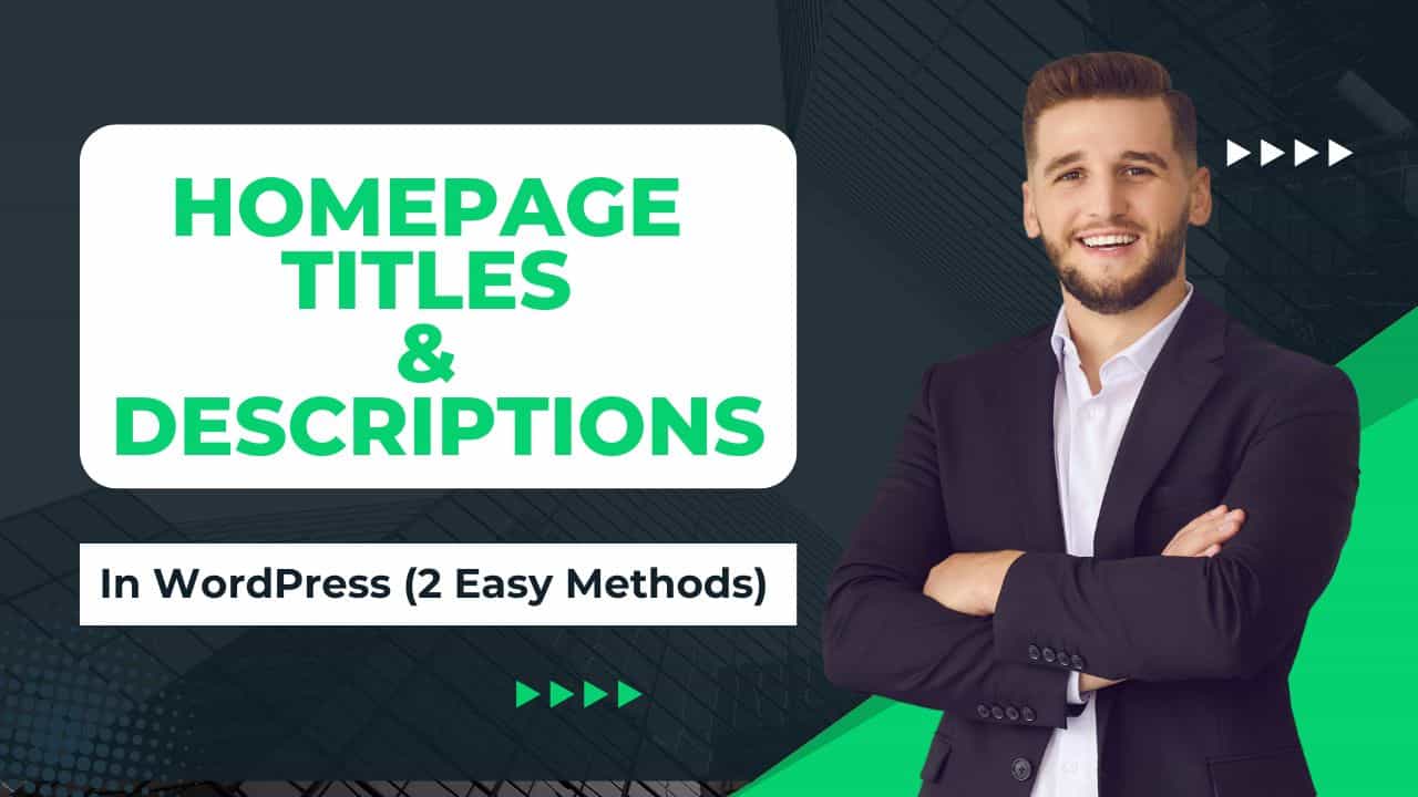How to Set Homepage Titles & Descriptions in WordPress (2 Easy Methods)